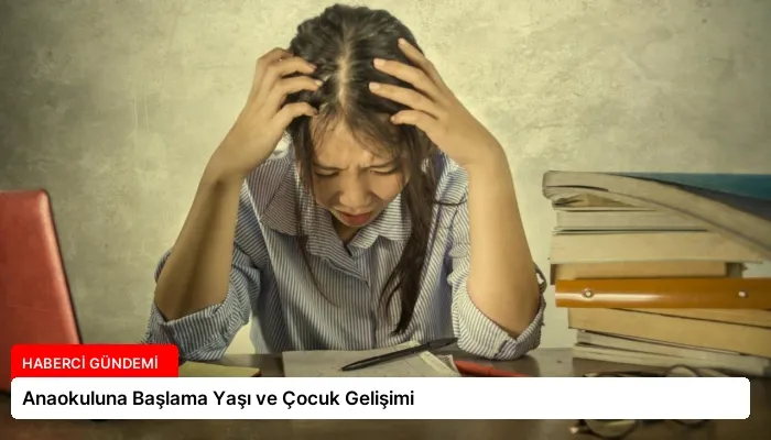 Anaokuluna Başlama Yaşı ve Çocuk Gelişimi