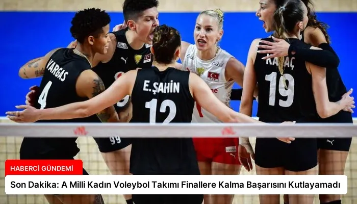 Son Dakika: A Milli Kadın Voleybol Takımı Finallere Kalma Başarısını Kutlayamadı