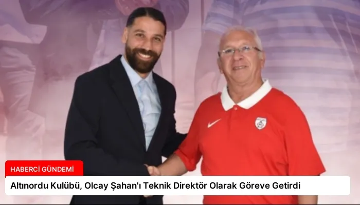 Altınordu Kulübü, Olcay Şahan’ı Teknik Direktör Olarak Göreve Getirdi