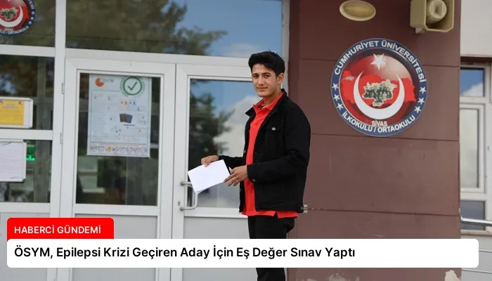 ÖSYM, Epilepsi Krizi Geçiren Aday İçin Eş Değer Sınav Yaptı