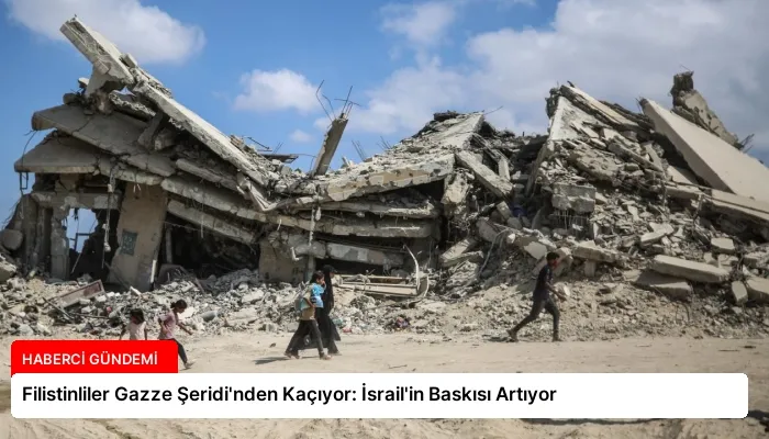 Filistinliler Gazze Şeridi’nden Kaçıyor: İsrail’in Baskısı Artıyor