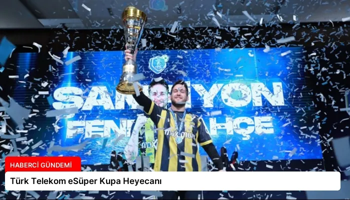 Türk Telekom eSüper Kupa Heyecanı
