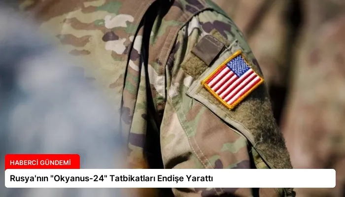 Rusya’nın “Okyanus-24” Tatbikatları Endişe Yarattı