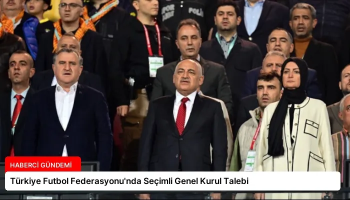 Türkiye Futbol Federasyonu’nda Seçimli Genel Kurul Talebi