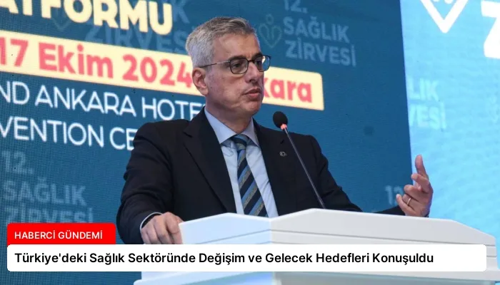Türkiye’deki Sağlık Sektöründe Değişim ve Gelecek Hedefleri Konuşuldu