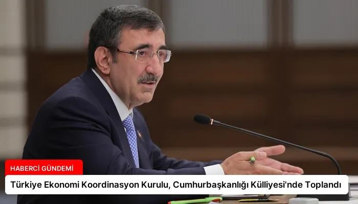 Türkiye Ekonomi Koordinasyon Kurulu, Cumhurbaşkanlığı Külliyesi’nde Toplandı