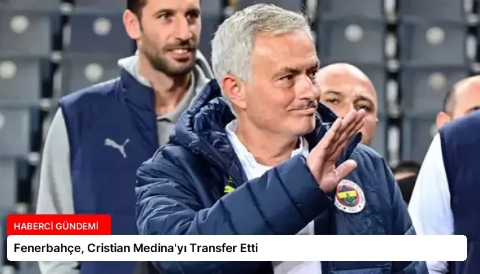 Fenerbahçe, Cristian Medina’yı Transfer Etti
