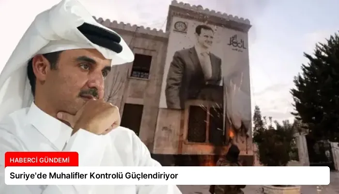 Suriye’de Muhalifler Kontrolü Güçlendiriyor