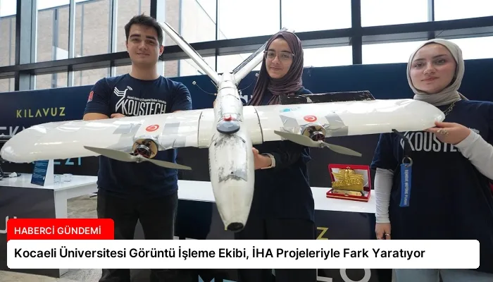 Kocaeli Üniversitesi Görüntü İşleme Ekibi, İHA Projeleriyle Fark Yaratıyor