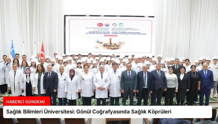Sağlık Bilimleri Üniversitesi: Gönül Coğrafyasında Sağlık Köprüleri