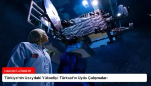 Türkiye’nin Uzaydaki Yükselişi: Türksat’ın Uydu Çalışmaları