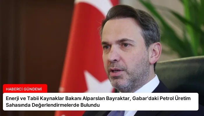 Enerji ve Tabii Kaynaklar Bakanı Alparslan Bayraktar, Gabar’daki Petrol Üretim Sahasında Değerlendirmelerde Bulundu