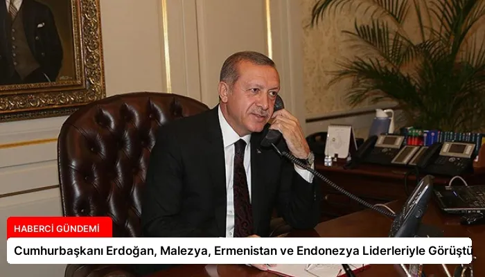 Cumhurbaşkanı Erdoğan, Malezya, Ermenistan ve Endonezya Liderleriyle Görüştü