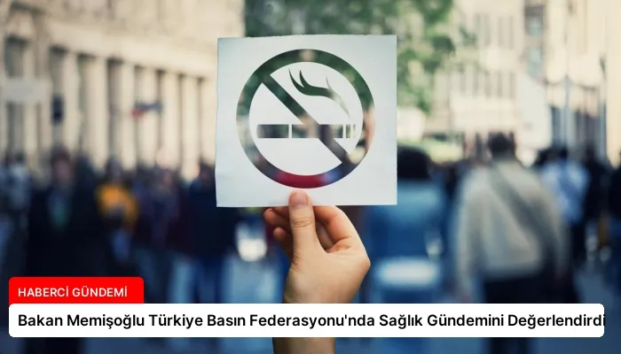 Bakan Memişoğlu Türkiye Basın Federasyonu’nda Sağlık Gündemini Değerlendirdi