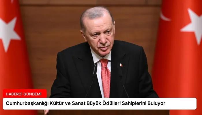 Cumhurbaşkanlığı Kültür ve Sanat Büyük Ödülleri Sahiplerini Buluyor