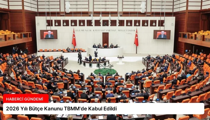 2026 Yılı Bütçe Kanunu TBMM’de Kabul Edildi