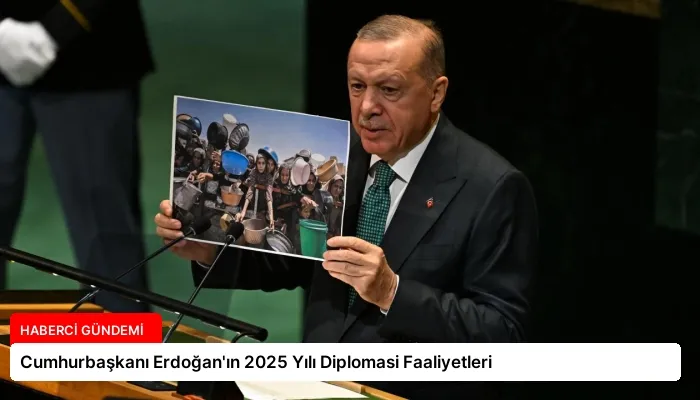 Cumhurbaşkanı Erdoğan’ın 2025 Yılı Diplomasi Faaliyetleri