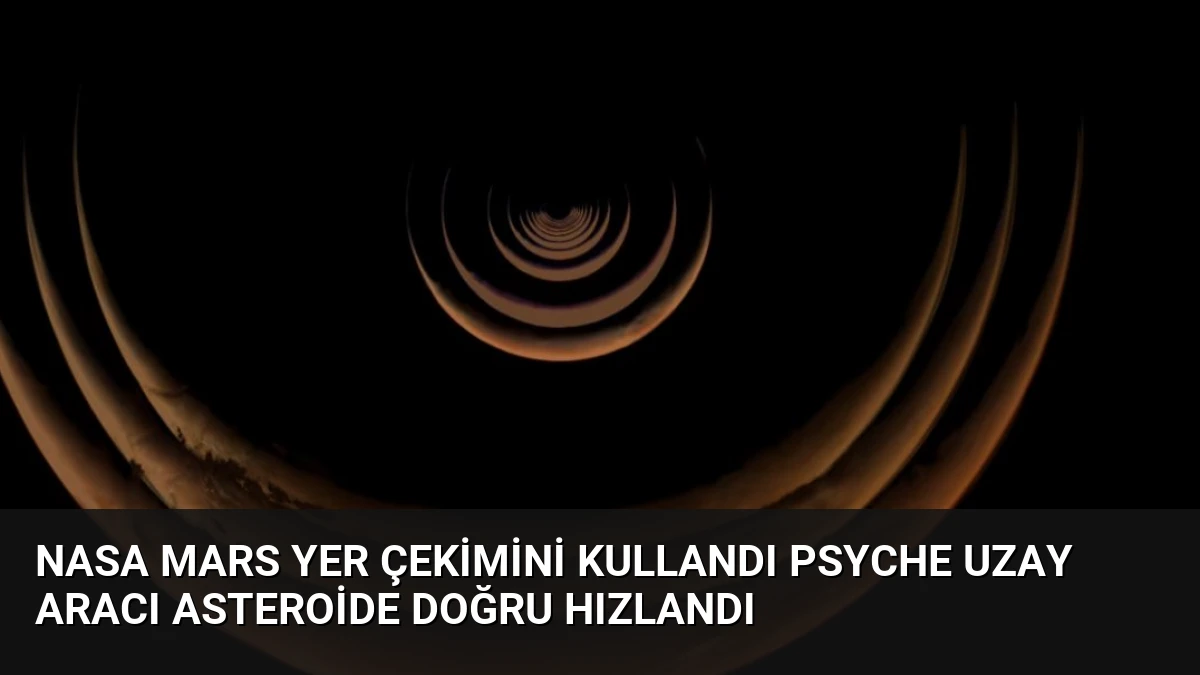 NASA Mars Yer Çekimini Kullandı Psyche Uzay Aracı Asteroide Doğru Hızlandı