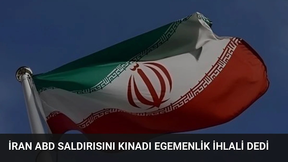 İran ABD Saldırısını Kınadı Egemenlik İhlali Dedi