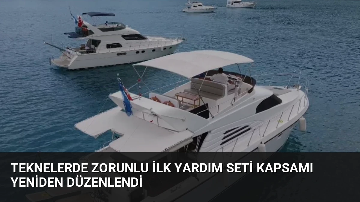 Teknelerde Zorunlu İlk Yardım Seti Kapsamı Yeniden Düzenlendi
