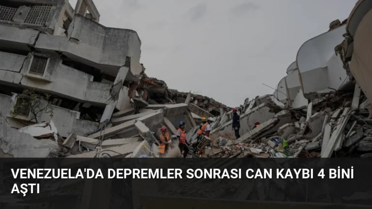 Venezuela’da Depremler Sonrası Can Kaybı 4 Bini Aştı
