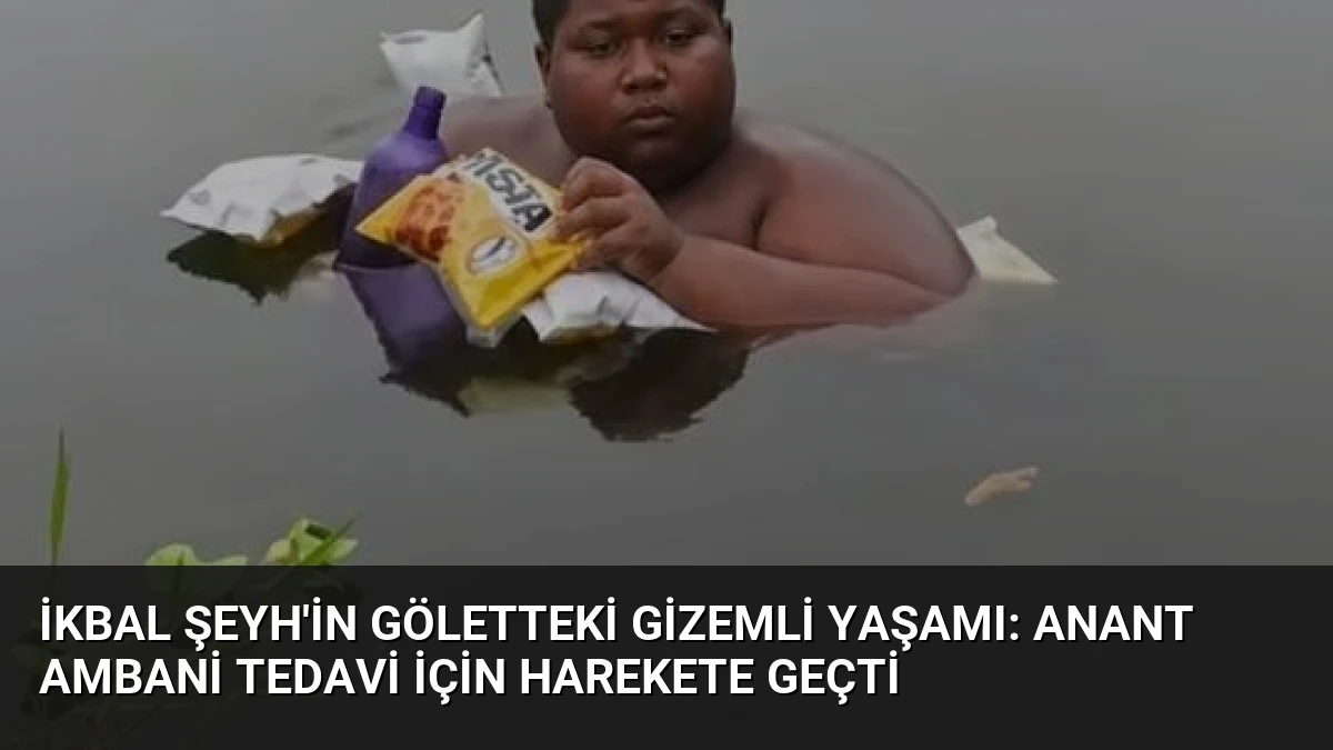 İkbal Şeyh’in Göletteki Gizemli Yaşamı: Anant Ambani Tedavi İçin Harekete Geçti