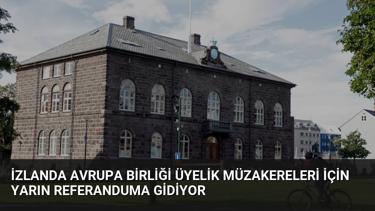 İzlanda Avrupa Birliği Üyelik Müzakereleri İçin Yarın Referanduma Gidiyor