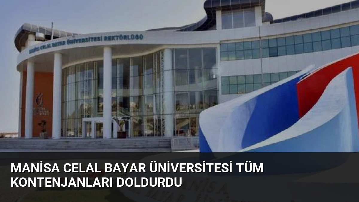 Manisa Celal Bayar Üniversitesi Tüm Kontenjanları Doldurdu