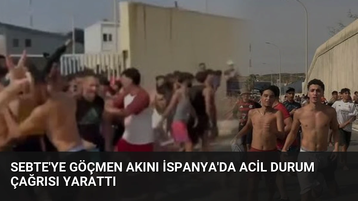 Sebte’ye Göçmen Akını İspanya’da Acil Durum Çağrısı Yarattı