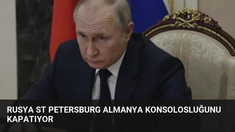Rusya St Petersburg Almanya Konsolosluğunu Kapatıyor